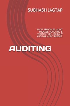 portada Auditing: Audit Principles. Audit Process. Vouching & Verification. Company Auditor. Audit Report. (en Inglés)
