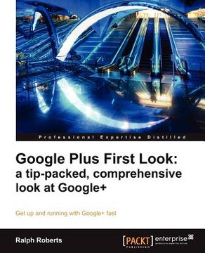 portada google plus first look: a tip-packed, comprehensive look at google+ (en Inglés)