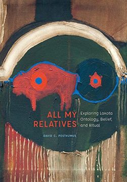 portada All my Relatives: Exploring Lakota Ontology, Belief, and Ritual (New Visions in Native American and Indigenous Studies) (en Inglés)