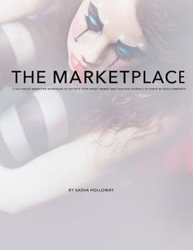 portada The Marketplace: Self-paced marketing workbook to tap into your market and position yourself to thrive in your area