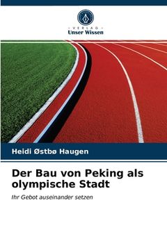 portada Der Bau von Peking als olympische Stadt (en Alemán)