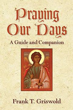 portada Praying our Days: A Guide and Companion (en Inglés)