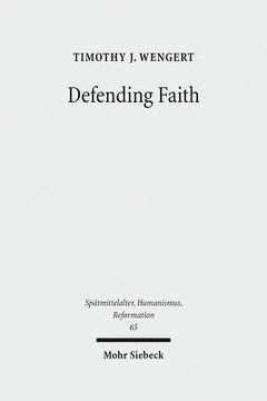 portada Defending Faith: Lutheran Responses to Andreas Osiander's Doctrine of Justification, 1551-1559 (in English)