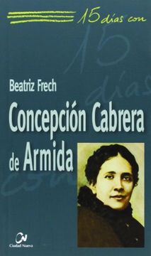 portada Concepción Cabrera de Armida (15 Días Con)