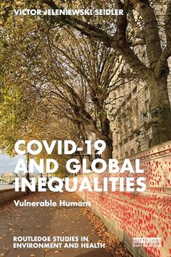 portada Covid-19 and Global Inequalities (Routledge Studies in Environment and Health) (en Inglés)