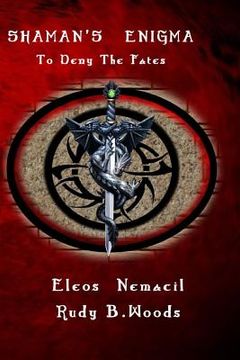 portada Shaman's Enigma To Deny The Fates: To Deny The Fates (en Inglés)