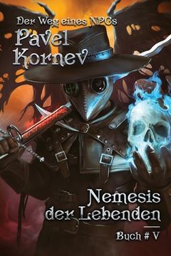 portada Nemesis der Lebenden (Der Weg eines NPCs Buch 5): LitRPG-Serie (en Alemán)