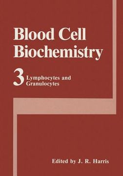 portada Blood Cell Biochemistry Volume 3: Lymphocytes and Granulocytes (en Inglés)