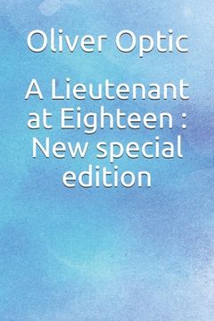 portada A Lieutenant at Eighteen: New special edition (in English)