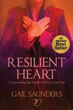 portada Resilient Heart: Transcending the Death of Your Loved One (en Inglés)