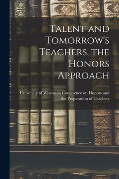 portada Talent and Tomorrow's Teachers, the Honors Approach (en Inglés)