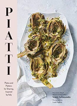 portada Piatti: Plates and Platters for Sharing, Inspired by Italy (Italian Cookbook, Italian Cooking, Appetizer Cookbook) (en Inglés)