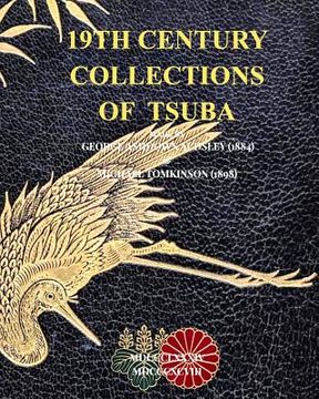 portada 19th Century Collections of Tsuba: George Ashdown Audsley (1884) & Michael Tomkinson (1898)