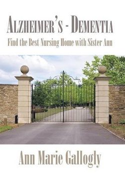 portada Alzheimer's - Dementia: Find the Best Nursing Home with Sister Ann