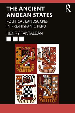 portada The Ancient Andean States: Political Landscapes in Pre-Hispanic Peru (en Inglés)
