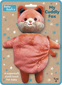 portada Baby Basics: My Cuddly fox a Soft Cloth Book for Baby: 1 (en Inglés)