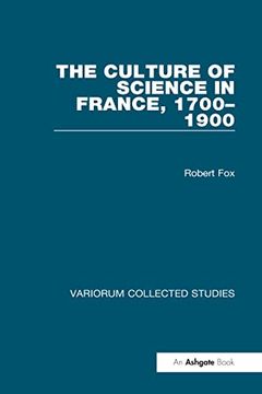 portada The Culture of Science in France, 1700–1900 (Variorum Collected Studies)