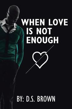 portada When Love Is Not Enough (en Inglés)