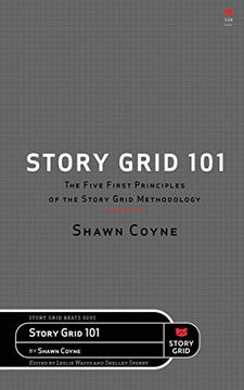 portada The Story Grid 101: The Five First Principles of the Story Grid Methodology (Beats) 