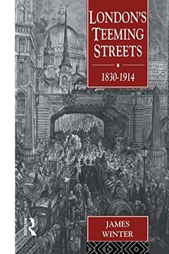 portada London's Teeming Streets, 1830-1914 (en Inglés)