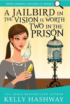 portada A Jailbird in the Vision is Worth Two in the Prison (en Inglés)