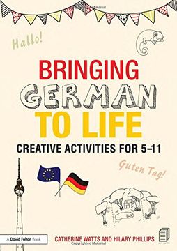 portada Bringing German to Life: Creative Activities for 5-11 (Bringing Languages to Life) (en Inglés)