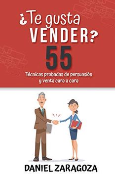 portada Te Gusta Vender? 55 Técnicas Probadas de Persuasión y Venta Cara a Cara (in Spanish)