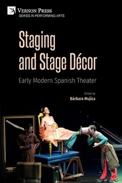 portada Staging and Stage Décor: Early Modern Spanish Theater (en Inglés)