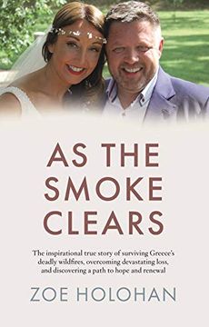portada As the Smoke Clears: The Inspirational True Story of Surviving Greece’S Deadly Wildfires, Overcoming Devastating Loss, and Discovering a Path to Renewal (in English)