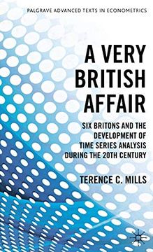portada A Very British Affair: Six Britons and the Development of Time Series Analysis During the 20Th Century (Palgrave Advanced Texts in Econometrics) (en Inglés)