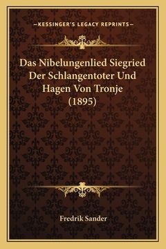 portada Das Nibelungenlied Siegried Der Schlangentoter Und Hagen Von Tronje (1895) (en Alemán)
