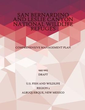 portada San Bernardino and Leslie Canyon National Wildlife Refuge: Comprehensive Management Plan 1995-2015, Draft (en Inglés)