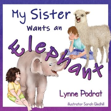 portada My Sister Wants an Elephant (en Inglés)