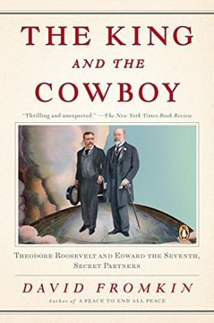 portada The King and the Cowboy: Theodore Roosevelt and Edward the Seventh, Secret Partners (en Inglés)