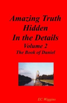 portada Amazing Truth Hidden in the Details Volume 2: The Book of Daniel