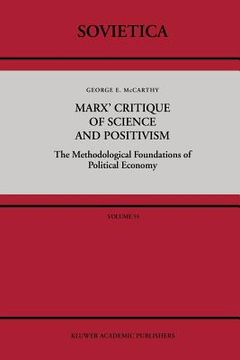 portada Marx' Critique of Science and Positivism: The Methodological Foundations of Political Economy (in English)