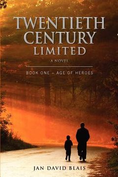 portada twentieth century limited: book one - age of heroes (en Inglés)