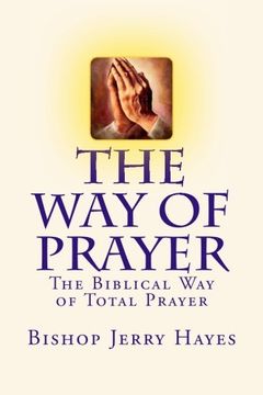 portada The Way of Prayer: The Biblical Way of Total Prayer