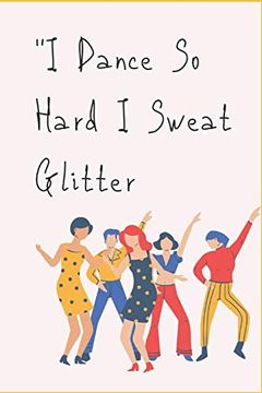 portada I Dance so Hard i Sweat Glitter (en Inglés)