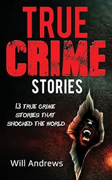 portada True Crime Stories: 13 True Crime Stories That Shocked the World (Volume 1) (en Inglés)