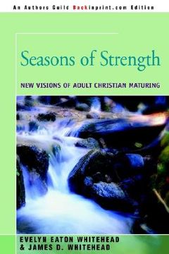 portada seasons of strength: new visions of adult christian maturing (en Inglés)