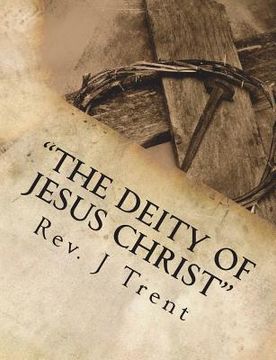 portada "The Deity Of Jesus Christ": (The Eternal Son Of God) (in English)