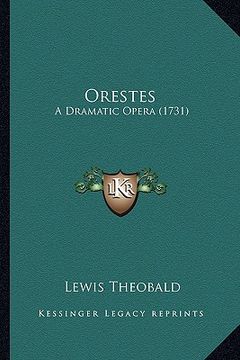 portada orestes: a dramatic opera (1731) (en Inglés)