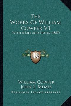 portada the works of william cowper v3: with a life and notes (1835) (en Inglés)