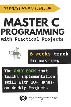 portada Master C Programming with Practical Projects: 6 weeks track to mastery (en Inglés)