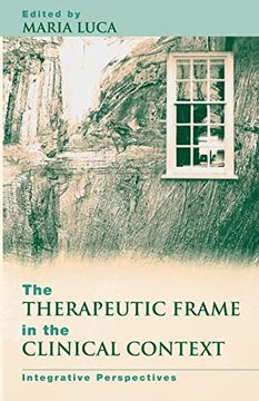 portada The Therapeutic Frame in the Clinical Context: Integrative Perspectives (en Inglés)