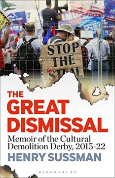 portada The Great Dismissal: Memoir of the Cultural Demolition Derby, 2015-22 (in English)