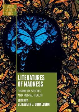 portada Literatures of Madness: Disability Studies and Mental Health (en Inglés)