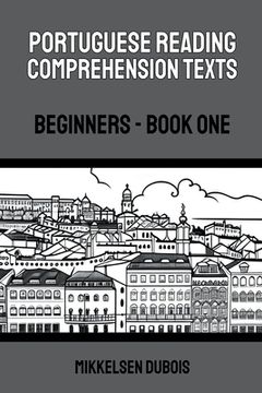 portada Portuguese Reading Comprehension Texts: Beginners - Book One (en Inglés)