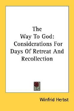 portada the way to god: considerations for days of retreat and recollection (en Inglés)